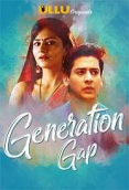 Generation Gap Complete Ullu Hot Web Series (2023)