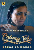 Palang Tod - Sazaa Ya Mazaa Complete Ullu Hot Web Series (2023)