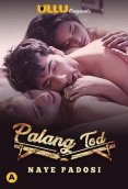 Palang Tod - Naye Padosi Complete Ullu Hot Web Series (2023)