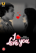 I Love You (Part 1) Ullu Hot Web Series (2023)