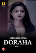 Doraha (Part 2) Ullu Hot Web Series (2023)