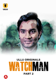 Watchman (Part 2) Ullu Hot Web Series (2023)