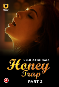 Honey Trap (Part 2) Ullu Hot Web Series (2023)