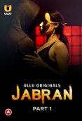 Jabran (Part 1) Ullu Hot Web Series (2023)