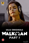 Walkman (Part 1) Ullu Hot Web Series (2023)