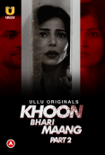 Khoon Bhari Maang (Part 2) Ullu Hot Web Series (2023)