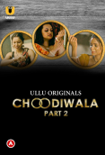 Choodiwala (Part 2) Ullu Hot Web Series (2023)