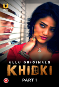 Khidki (Part 1) Ullu Hot Web Series (2023)