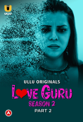 Love Guru Season 2 (Part 2) Ullu Hot Web Series (2023)