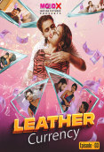 Leather Currency (E03) MoodX Hot Web Series (2023)