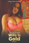 Wife Is Gold (E01) UncutAdda Hot Web Series (2023)