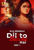 Dil To Baccha Hai (Part 1) Ullu Hot Web Series (2024)