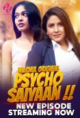 Psycho Saiyaan (E04-E06) HulChul Hot Web Series (2024)