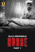 Nurse (Part 1) Ullu Hot Web Series (2024)