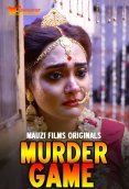 Murder Game (E03) MauziFilms Hot Web Series (2025)