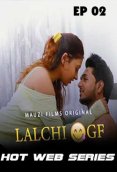 Lalchi Gf (E02) MauziFilms Hot Web Series (2025)