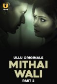 Mithai Wali (Part 2) Ullu Hot Web Series (2025)