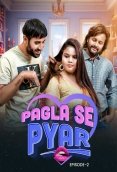 Pagla Se Pyar (E02) MoodX Hot Web Series (2023)