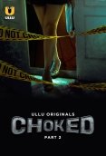 Choked (Part 2) Ullu Hot Web Series (2024)