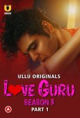 Love Guru Season 3 (Part 1) Ullu Hot Web Series (2023)