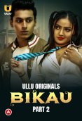 Bikau (Part 2) Ullu Hot Web Series (2023)