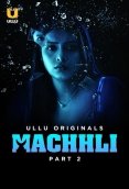 Machhli (Part 2) Ullu Hot Web Series (2024)