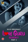 Love Guru Season 3 (Part 2) Ullu Hot Web Series (2023)