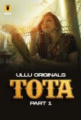 Tota (Part 1) Ullu Hot Web Series (2024)