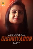 Dishkiyaoon (Part 1) Ullu Hot Web Series (2024)