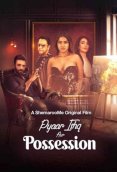 Pyaar Ishq aur Possession ShemarooMe Full Bollywood Hot Movie (2024)