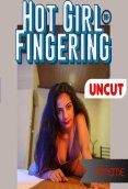 Hot Girl Fingering Xtreme Uncut Short Film (2024)